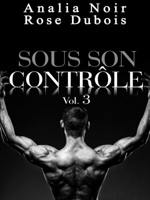 cover image of Sous Son Contrôle Volume 3